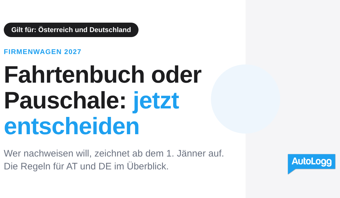 Fahrtenbuch oder Pauschale: Die Methode für 2027 jetzt festlegen